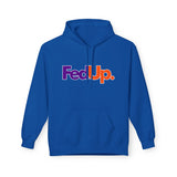 Fed Up. - Unisex Midweight Softstyle Fleece Hoodie