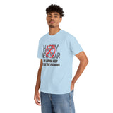 Funny Happy New Year Unisex Tee - Sarcastic Birthday Graphic T Shirt