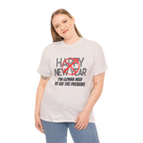 Funny Happy New Year Unisex Tee - Sarcastic Birthday Graphic T Shirt