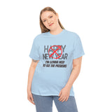 Funny Happy New Year Unisex Tee - Sarcastic Birthday Graphic T Shirt
