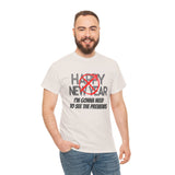 Funny Happy New Year Unisex Tee - Sarcastic Birthday Graphic T Shirt