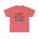 Funny Happy New Year Unisex Tee - Sarcastic Birthday Graphic T Shirt