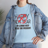Funny Happy New Year Unisex Tee - Sarcastic Birthday Graphic T Shirt