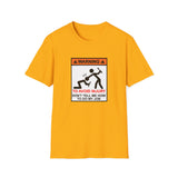 Warning to Avoid Injury - Unisex Softstyle T-Shirt