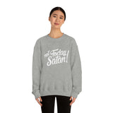 Not Today Satan Sweatshirt - Funny Religious Sweatshirt - Unisex Heavy Blend Sweatshirt