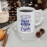 Total Psycho - Ceramic Mug 11oz