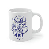 Skip The Meds - Ceramic Mug 11oz