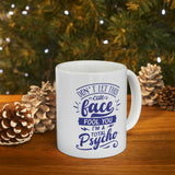 Total Psycho - Ceramic Mug 11oz