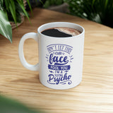 Total Psycho - Ceramic Mug 11oz