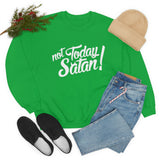 Not Today Satan Sweatshirt - Funny Religious Sweatshirt - Unisex Heavy Blend Sweatshirt