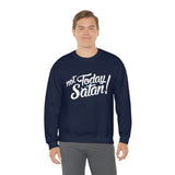 Not Today Satan Sweatshirt - Funny Religious Sweatshirt - Unisex Heavy Blend Sweatshirt
