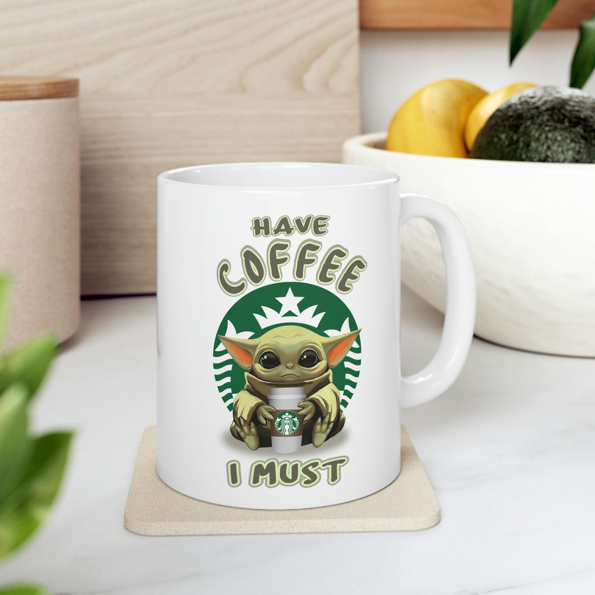 Have Coffee I Must - Yoda, Baby Yoda, Coffee Cup, Funny Cup