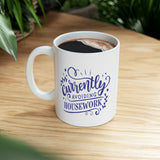 Avoiding Housework - Ceramic Mug 11oz