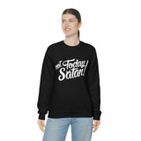 Not Today Satan Sweatshirt - Funny Religious Sweatshirt - Unisex Heavy Blend Sweatshirt