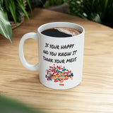 If Your Happy And You Know It thank Your Meds Coffee Cup - Ceramic Mug 11oz