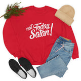 Not Today Satan Sweatshirt - Funny Religious Sweatshirt - Unisex Heavy Blend Sweatshirt