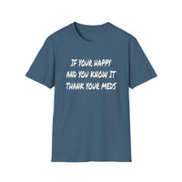 Happy And You Know It - Unisex Softstyle T-Shirt
