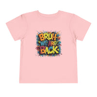 Toddler Bruh We Are Back - Bella Short Sleeve Tee