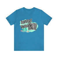 Current Mood T Shirt - Bella Canvas Shirt, Birthday T Shirt - Unisex