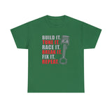 Build It Tune It Race It Break It Fix It Repeat - Funny T-Shirt, Funny Birthday Gift T Shirt - Short Sleeve Unisex