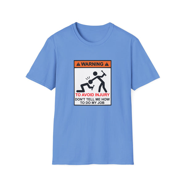 Warning to Avoid Injury - Unisex Softstyle T-Shirt