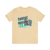 Current Mood T Shirt - Bella Canvas Shirt, Birthday T Shirt - Unisex