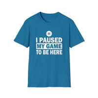 I Paused My Game - Unisex Softstyle T-Shirt