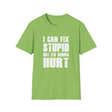Fix Stupid - Unisex Softstyle T-Shirt