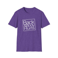 Back & Body Hurts - Unisex Softstyle T-Shirt