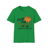 Pour Some Pumpkin On Me - Pumpkin Spice T Shirt, Obsessed Fall Girl Tee - Unisex Softstyle T-Shirt