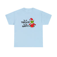 Too Late To Be Good Funny Shirt - Christmas Funny Holiday Graphic T Shirt, Christmas Shirt, Holiday Shirt - Short Sleeve Unisex