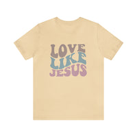 Love Like Jesus T Shirt - Bella Canvas Shirt - Unisex Jersey Tee