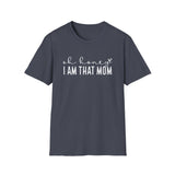 Oh Honey I Am That Mom - Unisex Softstyle T-Shirt