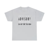 Attitude Advisory Cotton T Shirt - Not For The Weak T Shirt, Funny Shirt, Authority Advisory Shirt, Explicit Shirt