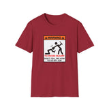 Warning to Avoid Injury - Unisex Softstyle T-Shirt