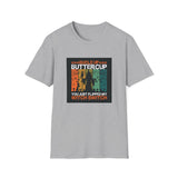 Buckle Up Buttercup - Unisex Softstyle T-Shirt