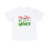 Mrs Claus But Married To The Grinch Funny Shirt - Christmas Funny Holiday Graphic T Shirt Short Sleeve Unisex Jersey Tee