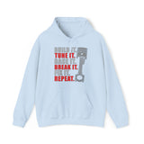 Build It Tune It Race It Break It Fix It Repeat - Fleece Hoodie Funny Birthday Gift