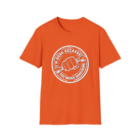 You Broke Something - Unisex Softstyle T-Shirt