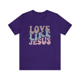 Love Like Jesus T Shirt - Bella Canvas Shirt - Unisex Jersey Tee