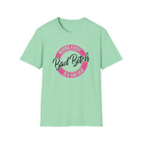 Behind Every Bad Bitch - Unisex Softstyle T-Shirt