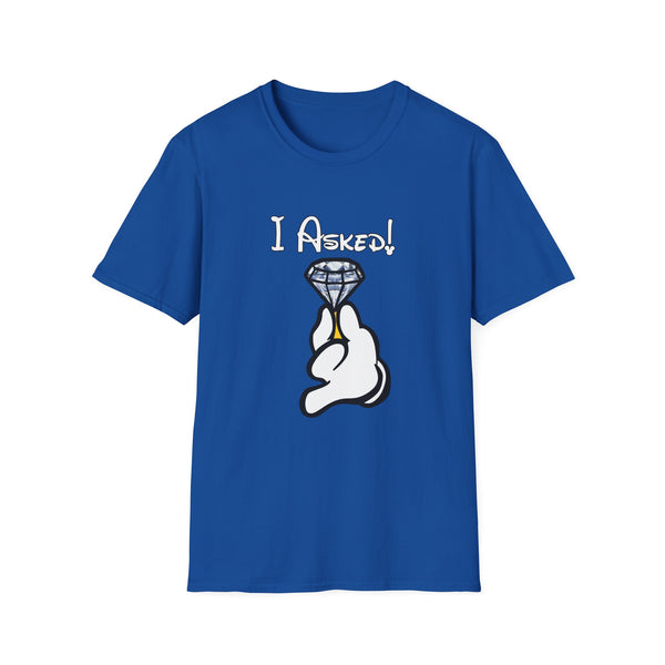 I Asked - Unisex Softstyle T-Shirt