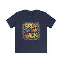Bruh We Are Back - Kids Softstyle Tee