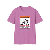 Warning to Avoid Injury - Unisex Softstyle T-Shirt