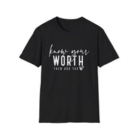 Know Your Worth - Unisex Softstyle T-Shirt