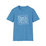 Back & Body Hurts - Unisex Softstyle T-Shirt