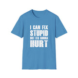 Fix Stupid - Unisex Softstyle T-Shirt