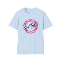 Behind Every Bad Bitch - Unisex Softstyle T-Shirt