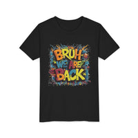 Bruh We Are Back - Bella Youth Short Sleeve Tee