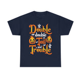 Double Double Toil And Trouble - Unisex Heavy Cotton Tee